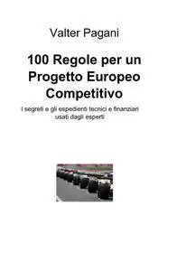 100 Regole per un Progetto Europeo Competitivo
