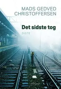 «Det sidste tog» by Mads Gedved Christoffersen