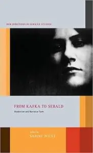 From Kafka to Sebald: Modernism and Narrative Form