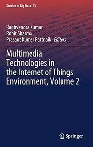 Multimedia Technologies in the Internet of Things Environment, Volume 2