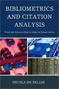 Bibliometrics and Citation Analysis: From the Science Citation Index to Cybermetrics