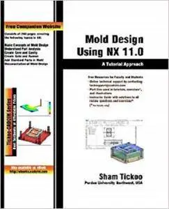 Mold Design Using NX 11.0: A Tutorial Approach