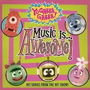 Yo Gabba Gabba - Music Is Awesome!