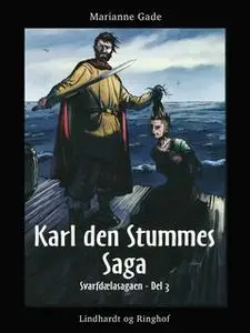 «Karl den Stummes saga» by Marianne Gade