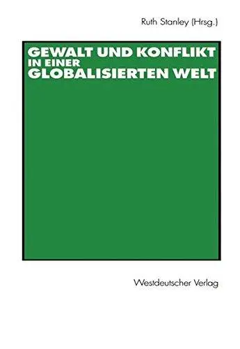 Gewalt und Konflikt in einer globalisierten Welt: Festschrift für Ulrich Albrecht
