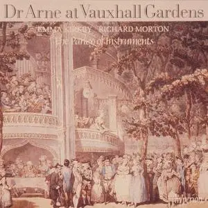 Emma Kirkby, Richard Morton, Roy Goodman, The Parley of Instruments - Dr Arne at Vauxhall Gardens (1988)