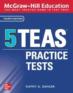 McGraw-Hill Education 5 TEAS Practice Tests, 4th Edition