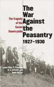 The War Against the Peasantry 1927-1930