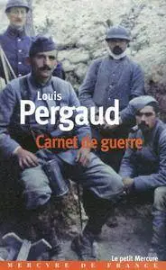 Louis Pergaud, "Carnet de guerre"