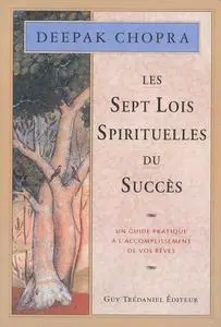 Deepak Chopra, "Les 7 lois spirituelles du succès"