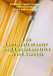 "Gas Chromatography and Chemometrics Novel Aspects" ed. by Serban C. Moldoveanu, Victor David, Vu Dang Hoang