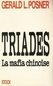 Gerald L. Posner, "Triades : La mafia chinoise"