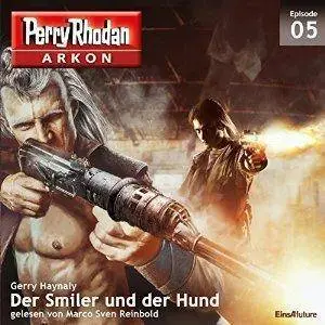 Der Smiler und der Hund (Perry Rhodan Arkon 5)
