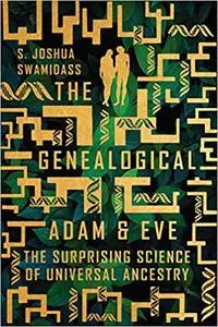 The Genealogical Adam and Eve: The Surprising Science of Universal Ancestry