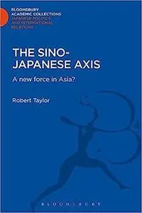 The Sino-Japanese Axis: A New Force in Asia?