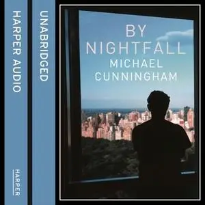 «By Nightfall» by Michael Cunningham