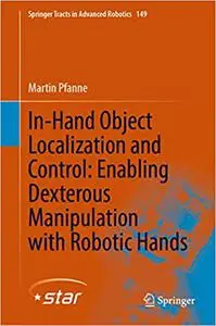 In-Hand Object Localization and Control: Enabling Dexterous Manipulation with Robotic Hands