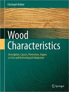 Wood Characteristics: Description, Causes, Prevention, Impact on Use and Technological Adaptation