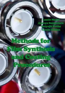"Methods for Film Synthesis and Coating Procedures" ed. by Laszlo Nanai, Aneeya Samantara, Satyajit Ratha, Laszlo Fabian