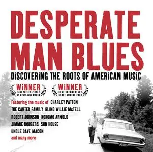VA - Desperate Man Blues: Discovering The Roots Of American Music (2006)