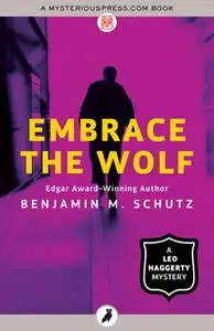 «Embrace the Wolf» by Benjamin M. Schutz