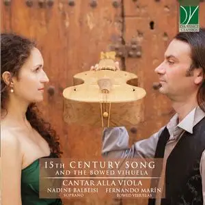 Nadine Balbeisi, Fernando Marín & Cantar alla Viola - 15th Century Song and the Bowed Vihuela (2021)