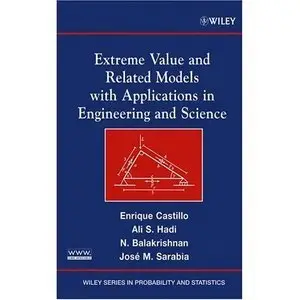 Extreme Value and Related Models with Applications in Engineering and Science (Repost)
