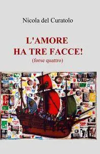 LAMORE HA TRE FACCE!