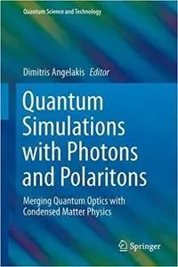 Quantum Simulations with Photons and Polaritons: Merging Quantum Optics with Condensed Matter Physics [Repost]