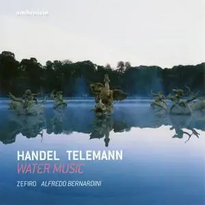 Alfredo Bernardini, Zefiro - Handel & Telemann: Water Music / Wassermusik (2009)
