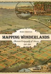 Mapping Wonderlands: Illustrated Cartography of Arizona, 1912–1962