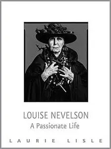 «Louise Nevelson» by Laurie Lisle