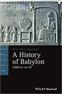 A History of Babylon, 2200 BC - AD 75