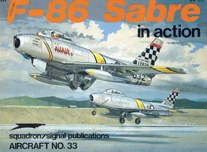 F-86 Sabre in Action - Aircraft No. 33 (Squadron/Signal Publications 1033)