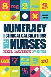 Numeracy and Clinical Calculations for Nurses, 2nd Edition