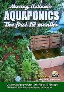 Murray Hallam - Aquaponics: The First 12 Months