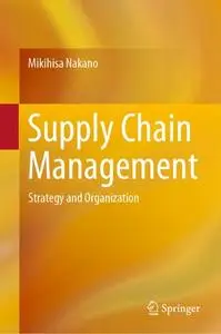 Supply Chain Management: Strategy and Organization