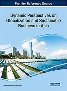 Dynamic Perspectives on Globalization and Sustainable Business in Asia