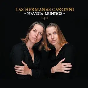 Las Hermanas Caronni - Navega Mundos (2015)