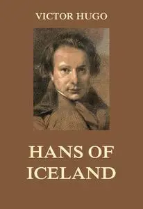 «Hans of Iceland» by Victor Hugo