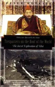 Trespassers on the Roof of the World: The Secret Exploration of Tibet