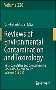 Reviews of Environmental Contamination and Toxicology, Volume 220