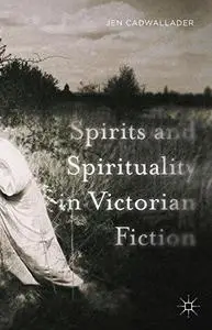 Spirits and Spirituality in Victorian Fiction [Repost]