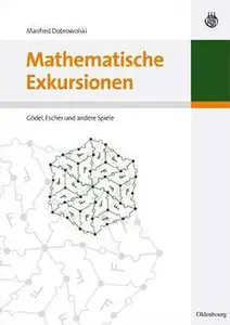 Mathematische Exkursionen: Gödel, Escher und andere Spiele (repost)