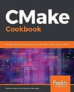 CMake Cookbook [Kindle Edition]