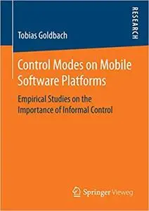 Control Modes on Mobile Software Platforms: Empirical Studies on the Importance of Informal Control