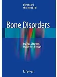 Bone Disorders: Biology, Diagnosis, Prevention, Therapy [Repost]