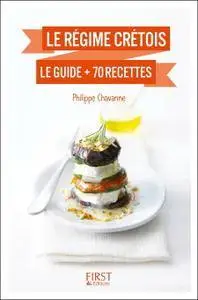 Philippe Chavanne, "Régime crétois : Le guide + 70 recettes"