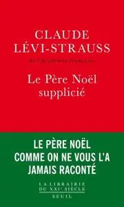 Claude Lévi-Strauss, "Le Père Noël supplicié"