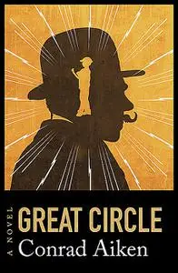 «Great Circle» by Conrad Aiken